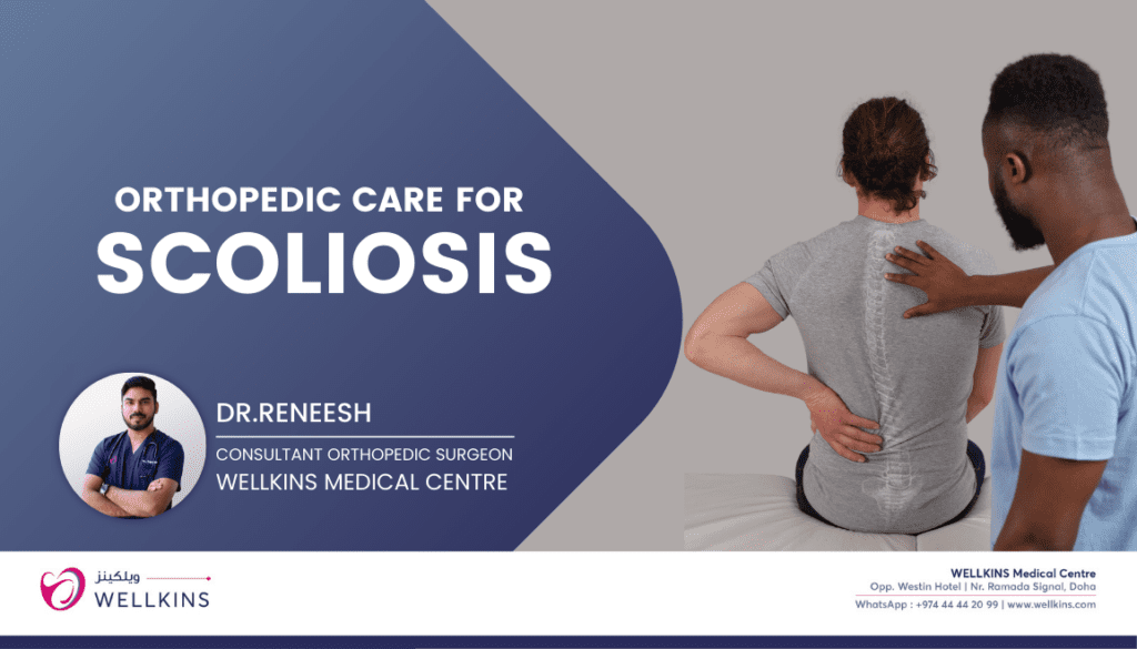 Scoliosis Care In Doha Dr Reneesh Wellkins Medical Centre
